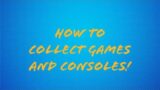 How to Start Collecting Video Games and Consoles