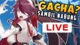 LIVE! SEMOGA GAK DAPET BINTANG 5 – Genshin Impact