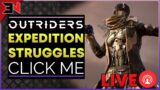 LIVE! STRUGGLING IN EXPEDITIONS – Outriders Live Stream / Outriders Livestream