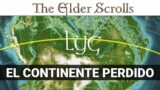 LYG – EL CONTINENTE PERDIDO | The Elder Scrolls