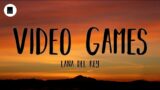 Lana Del Rey  –  Video Games (Lyrics)