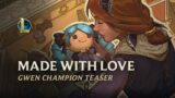 Made with Love | Gwen Champion Teaser – League of Legends