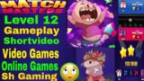 Match Masters: Level 12 Gameplay|#Shortvideo||Video Games-Online Games-Sh Gaming|