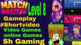 Match Masters: Level 8 Gameplay|Shortvideo||Video Games-Online Games|Sh Gaming|