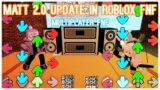 Matt 2.0 Update in ROBLOX Friday Night Funkin