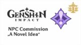 NPC Commission: A Novel Idea | Genshin Impact | No Commentary