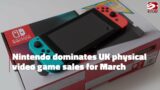 Nintendo dominates UK physical video game sales for March