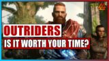 OUTRIDERS – AFTER 35 HOURS, IS IT WORTH PLAYING? (SPOILER FREE First Impressions)