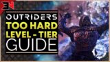 OUTRIDERS IS TOO HARD – Outriders Guide To Level – World Tier – Power