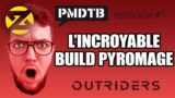 OUTRIDERS : LE BUILD "APOCALYPSE" du PYROMAGE – ft Needmechanics – PMDTB#01