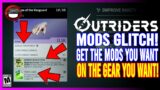 OUTRIDERS | MODS GLITCH – How To Get The Mods You Want On The Gear You Want!