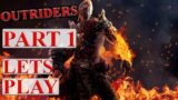 OUTRIDERS Pyromancer Lets Play Part 1 Gameplay