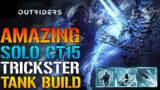 Outriders: AMAZING TRICKSTER TANK Build For End Game! SOLO CT15 EASY! (TANK Build Guide)