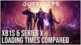 Outriders Demo – XB1S vs Series X Loading Times