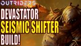 Outriders | Devastator Seismic Shifter Build!