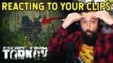 Reacting To Your Crazy Escape From Tarkov Clips!