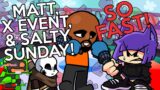 Rhythm game veteran vs. MATT, X EVENT, & SALTY'S SUNDAY NIGHT (Friday Night Funkin Mods)