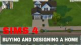 SIMS 4  – STARTING OUT – BUYING AND DESIGNING A HOME