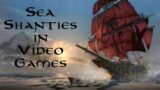 Sea Shanties in Video Games | With Professor Lesser