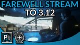 Star Citizen: Farewell to 3.12 Stream