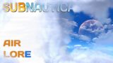 Subnautica Lore: Air | Video Game Lore