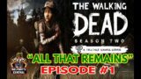 THE WALKING DEAD GAME | SEASON 2 "ALL THAT REMAINS"