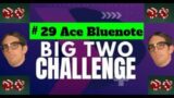 The Big Two Challenge: #29 Ace Bluenote