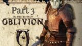 The Elder Scrolls IV: Oblivion JakesterIX Gameplay | Part 3