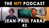 The NFT Podcast #2 – Jean-Paul Faraj: Future of NFTs Videogames, Blockchain Game Dev, Influence