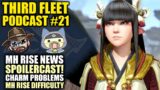 The Third Fleet Podcast #21 | Spoilercast Stravaganza | MH Rise News | Charm Problems | Difficulty