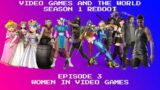 VGATW Season 1 Reboot Episode 3 – Women in Video Games