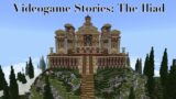 Videogame Stories (Minecraft); Illiad