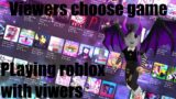 Viewers choose what game I play