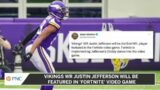 Vikings WR Justin Jefferson Will Be Featured In 'Fortnite' Video Game