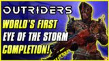 WORLDS FIRST EYE OF THE STORM COMPLETION (Feat. Moxsy & Pwnstar) | Outriders T15 Endgame Expedition