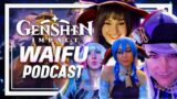 Waifu Podcast – Genshin Impact Podcast #5 ft. ItsHika, AfyChan y Esti