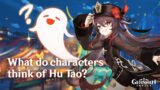 What Characters think about Hu Tao | Genshin Impact