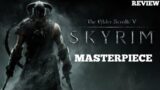 Why Skyrim Is A MASTERPIECE!