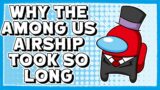 Why the Among Us Airship Took So Long To Make [Fixed]