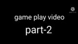 game play video part-2