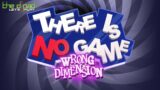 "What's a Video Game?" – There Is No Game: Wrong Dimension