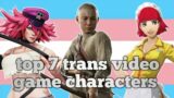 top 7 trans video game characters #TransgenderVisibilityDay