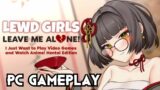 Lewd Girls, Leave Me Alone! I Just Want to Play Video Games and Watch Anime! | PC Gameplay