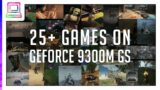 25+ Video Games Running on NVIDIA GeForce 9300M GS (2021)