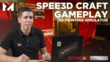 3D Printing Video Game? SPEE3DCraft Training Simulator Gameplay