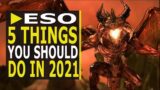 5 Things You Should Do In The Elder Scrolls Online in 2021!