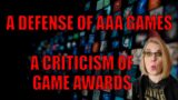 A Defense of AAA Video Games. A Criticism of Game Awards
