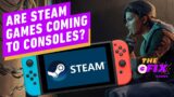 Are Steam Games Coming to Consoles? – IGN Daily Fix