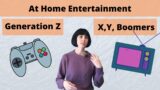 At Home Entertainment Preferences: Does Gen Z Prefer Video Games?