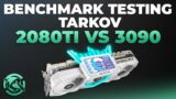 Benchmark Testing Tarkov – 2080ti VS 3090 – Escape from Tarkov
